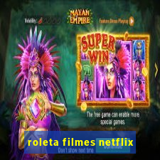 roleta filmes netflix